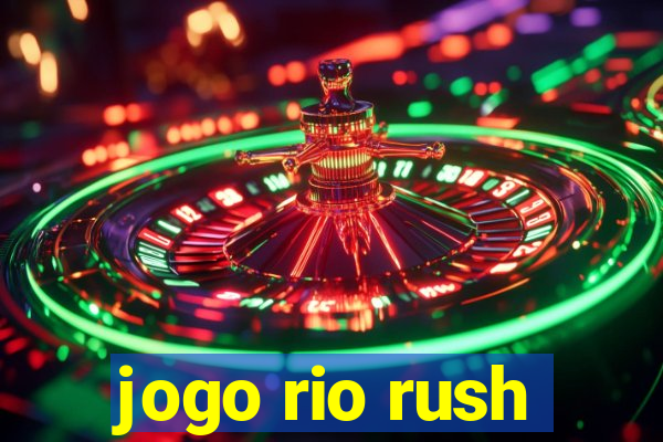 jogo rio rush